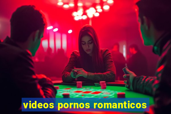 videos pornos romanticos